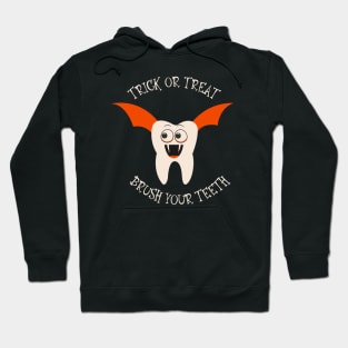 Trick or treat brush your teeth Hoodie